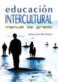 EDUCACION INTERCULTURAL: MANUAL DE GRADO di DIEZ GUTIERREZ, ENRIQUE JAVIER 