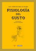 FISIOLOGIA DEL GUSTO de BRILLAT-SAVARIN, JEAN ANTHELME 