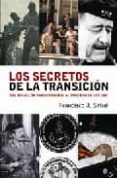 LOS SECRETOS DE LA TRANSICION: DEL BATALLON VASCO ESPAOL AL PROC ESO DE LOS GAL de SATUE, FRANCISCO J. 