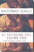 EL SECRETO DEL PADRE PIO de SOCCI, ANTONIO 