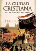 CIUDAD CRISTIANA DEL OCCIDENTE MEDIEVAL de MITRE FERNANDEZ, EMILIO 