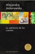 LA SABIDURIA DE LOS CUENTOS de JODOROWSKY, ALEJANDRO 
