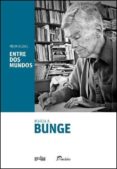 MEMORIAS: ENTRE DOS MUNDOS de BUNGE, MARIO 