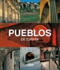 PUEBLOS DE ESPAA (LUNWERG MEDIUM) di OLLE, ALBERT 