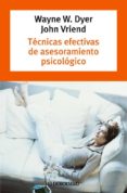 TECNICAS EFECTIVAS DE ASESORAMIENTO PSICOLOGICO de DYER, WAYNE W. 