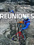 COMO MONTAR REUNIONES EN VIAS DE VARIOS LARGOS di VV.AA. 