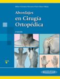 Abordajes En Cirugía Ortopédica 2a Edicion Por Marc D. Miller, Tapa Blanda