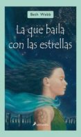 LA QUE BAILA CON LAS ESTRELLAS de WEBB, BETH 