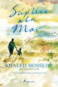 SUPLICA A LA MAR de HOSSEINI, KHALED 