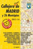 CALLEJERO DE MADRID Y 26 MUNICIPIOS 2013-2014 di VV.AA. 