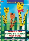 FIGURAS CON PINZAS DE MADERA PARA NIOS (CON PATRONES PARA REALIZ AR 13 PROYECTOS) de BOCK, ERIKA 