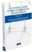 UNION EUROPEA Y AMERICA LATINA, ENTRE LA COOPERACION Y LA ASOCIAC ION de MARTIN ARRIBAS, JUAN JOSE 