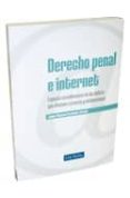 DERECHO PENAL E INTERNET: ESPECIAL CONSIDERACION DE LOS DELITOS Q UE AFECTAN A JOVENES Y ADOLESCENTES di FERNANDEZ TERUELO, JAVIER GUSTAVO 