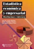 ESTADISTICA ECONOMICA Y EMPRESARIAL. DISTRIBUCIONES E INFERENCIA di CASAS SANCHEZ, JOSE MIGUEL 