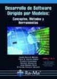 DESARROLLO DE SOFTWARE DIRIGIDO POR MODELOS de GARCIA RUBIO, FELIX OSCAR VARA MESA, JUAN MANUEL VICENTE CHICOTE, CRISTINA 