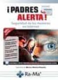 PADRES ALERTA: SEGURIDAD DE LOS MENORES EN INTERNET di MARTIN MARTIN-POZUELO, JOSE MARIA 