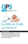 LA FIEBRE EN EL NIO: QUE DEBO HACER? de ZAMORA PASADAS, MARTA 