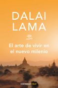 EL ARTE DEL VIVIR EN EL NUEVO MILENIO de DALAI LAMA 