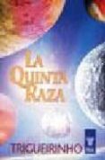 LA QUINTA RAZA di TRIGUERINHO 