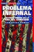 PROBLEMA INFERNAL: ESTADOS UNIDOS EN LA ERA DEL GENOCIDIO de POWER, SAMANTHA 