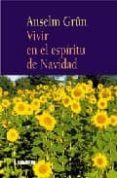 VIVIR EN EL ESPIRITU DE NAVIDAD de GRUN, ANSELM 