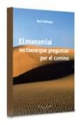 EL MANANTIAL NO TIENE QUE PREGUNTAR EL CAMINO de HELLINGER, BERT 
