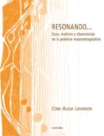 RESONANDO... ECOS, MATICES Y DISONANCIAS EN LA PRACTICA MUSICOTER APEUTICA de LEIVINSON, CORA ALICIA 
