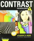 CONTRAST FOR BACHILLERATO 1. STUDENT S BOOK di VV.AA. 
