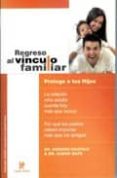 REGRESO AL VINCULO FAMILIAR: PROTEGE A TUS HIJOS di NEUFELD, GORDON 