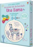 UNA LLAMA : MI PRIMER KIT DE BORDADO de BRYAN, LARA 