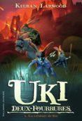 Uki Deux Fourrures. Volume 1 La Creature De Feu Por Kieran Larwood, Tapa Blanda