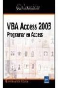 VBA ACCESS 2003: PROGRAMAR CON ACCESS (RECURSOS INFORMATICOS) de AMELOT, MICHELE 