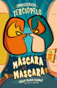 Máscara Vs. Máscara (el Enmascarado De Terciopelo 3) (ebook)