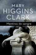 MENTIRAS DE SANGRE de HIGGINS CLARK, MARY 