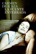 LA FUENTE ENTERRADA di DE ICAZA , CARMEN 