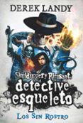 DETECTIVE ESQUELETO: LOS SIN ROSTRO de LANDY, DEREK 