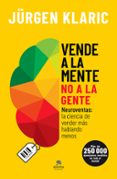 VENDE A LA MENTE, NO A LA GENTE di KLARIC, JURGEN 