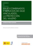 Viajes Combinados Y Servicios De Viaje Vinculados: La Protección Del Viajero (Papel + E-Book) Por Aranzazu Perez Moriones, Tapa Blanda
