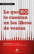 LO QUE NO TE CUENTAN LOS LIBROS DE VENTAS di MENDOZA, MONICA 