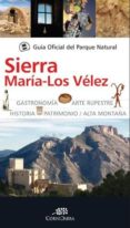 GUIA OFICIAL DEL PARQUE NATURAL SIERRA MARIA-LOS VELEZ di VV.AA. 
