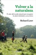 VOLVER A LA NATURALEZA de LOUV, RICHARD 
