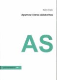APUNTES Y OTROS SEDIMENTOS di CRIADO, NACHO 