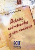 RELATOS ENTRETENIDOS Y CON ENCANTO de CERDAN RICO, FRANCISCO LUIS 