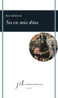 NO EN MIS DAS de GIMFERRER, PERE 