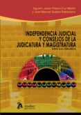 INDEPENDENCIA JUDICIAL Y CONSEJOS DE LA JUDICATURA Y MAGISTRATURA de PEREZ-CRUZ MARTIN, AGUSTIN JESUS 