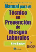 MANUAL PARA EL TECNICO EN PREVENCION DE RIESGOS LABORALES. NIVEL BASICO (9 ED.) de GONZALEZ RUIZ, AGUSTIN 