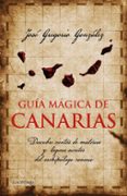 GUIA MAGICA DE CANARIAS de GONZALEZ, JOSE GREGORIO 