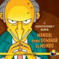 MONTGOMERY BURNS: MANUAL PARA DOMINAR EL MUNDO de GROENING, MATT 