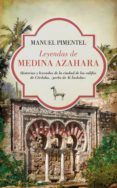 LEYENDAS DE MEDINA AZAHARA de PIMENTEL SILES, MANUEL 