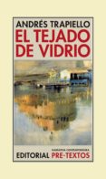 EL TEJADO DE VIDRIO de TRAPIELLO, ANDRES 